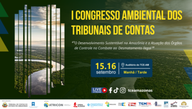 I Congresso Ambiental dos Tribunais de Contas acontece no TCE-AM