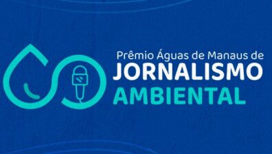 Águas de Manaus prorroga inscrições para Prêmio de Jornalismo Ambiental