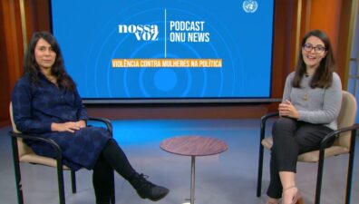 ONU News lança podcast sobre violência contra mulheres na política