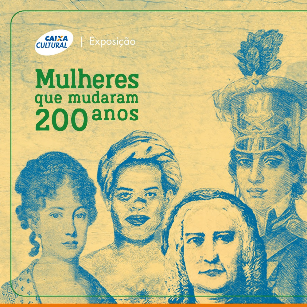 CAIXA Cultural apresenta Exposição “Mulheres que mudaram 200 anos”