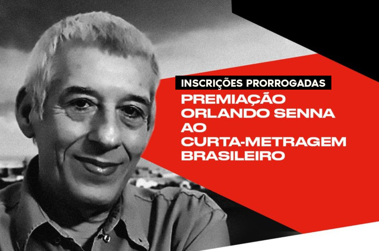 Prorrogado o prazo de inscrições para a Premiação Orlando Senna ao Curta-Metragem Brasileiro